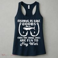 Fishing Is Like Boobs Even The Small Ones Are Fun To Play With Women's Tank Top thumb 3