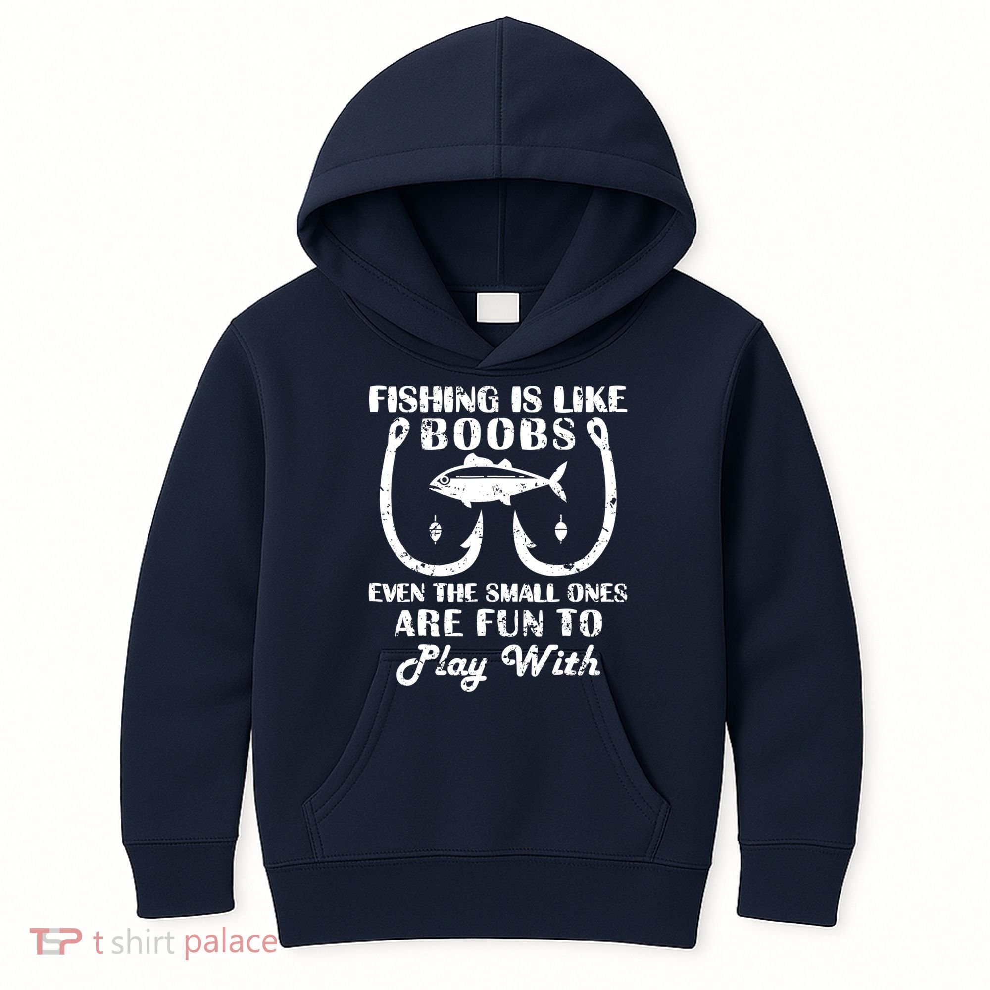 Fishing Is Like Boobs Even The Small Ones Are Fun To Play With Kids Hoodie