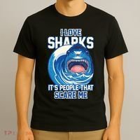 Funny I Love Sharks It's People That Scare Me T-Shirt thumb 3