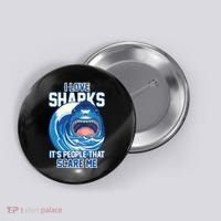 Funny I Love Sharks It's People That Scare Me Button thumb 0