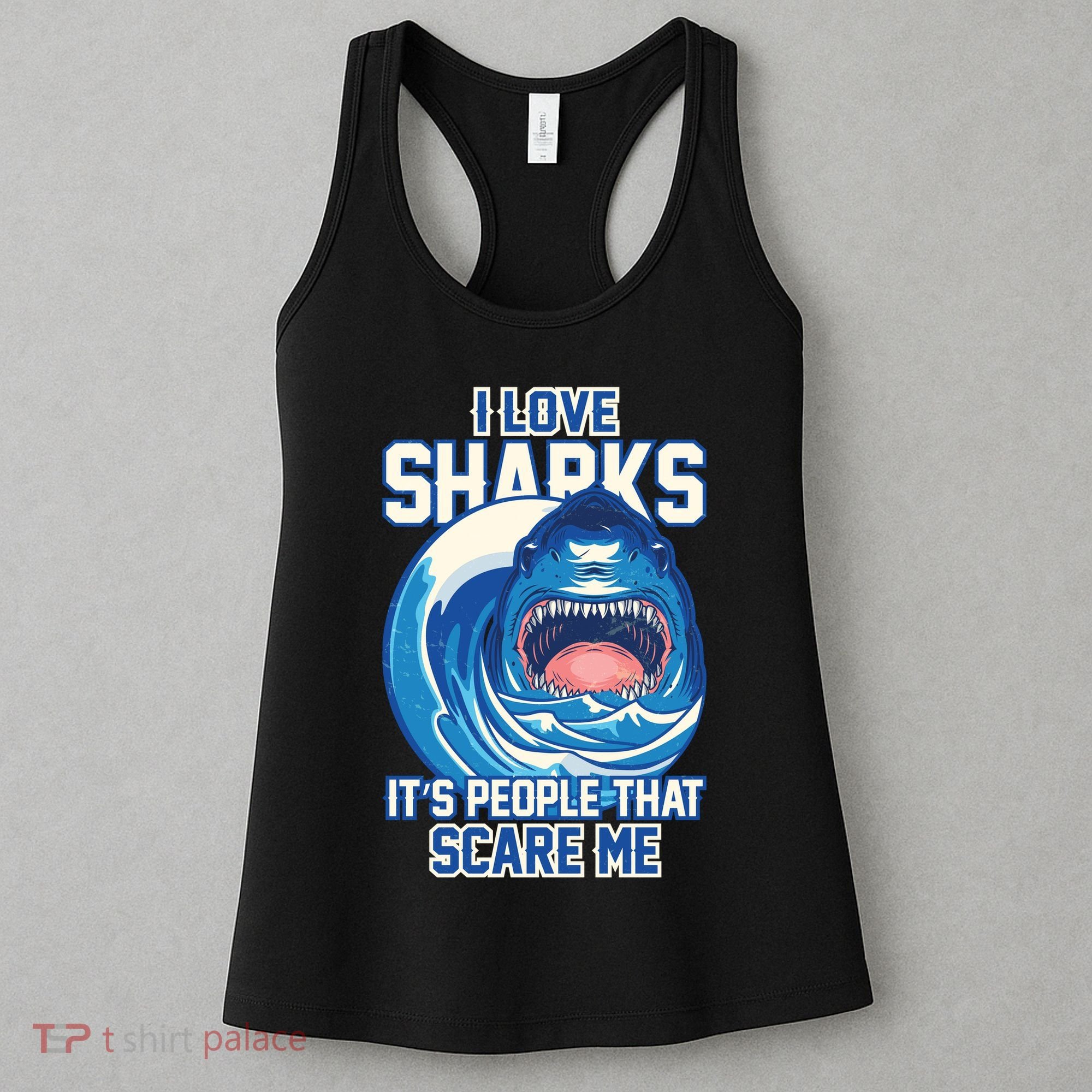 Funny I Love Sharks It's People That Scare Me Women's Tank Top