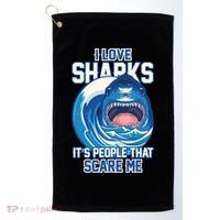 Funny I Love Sharks It's People That Scare Me Golf Towel thumb 0