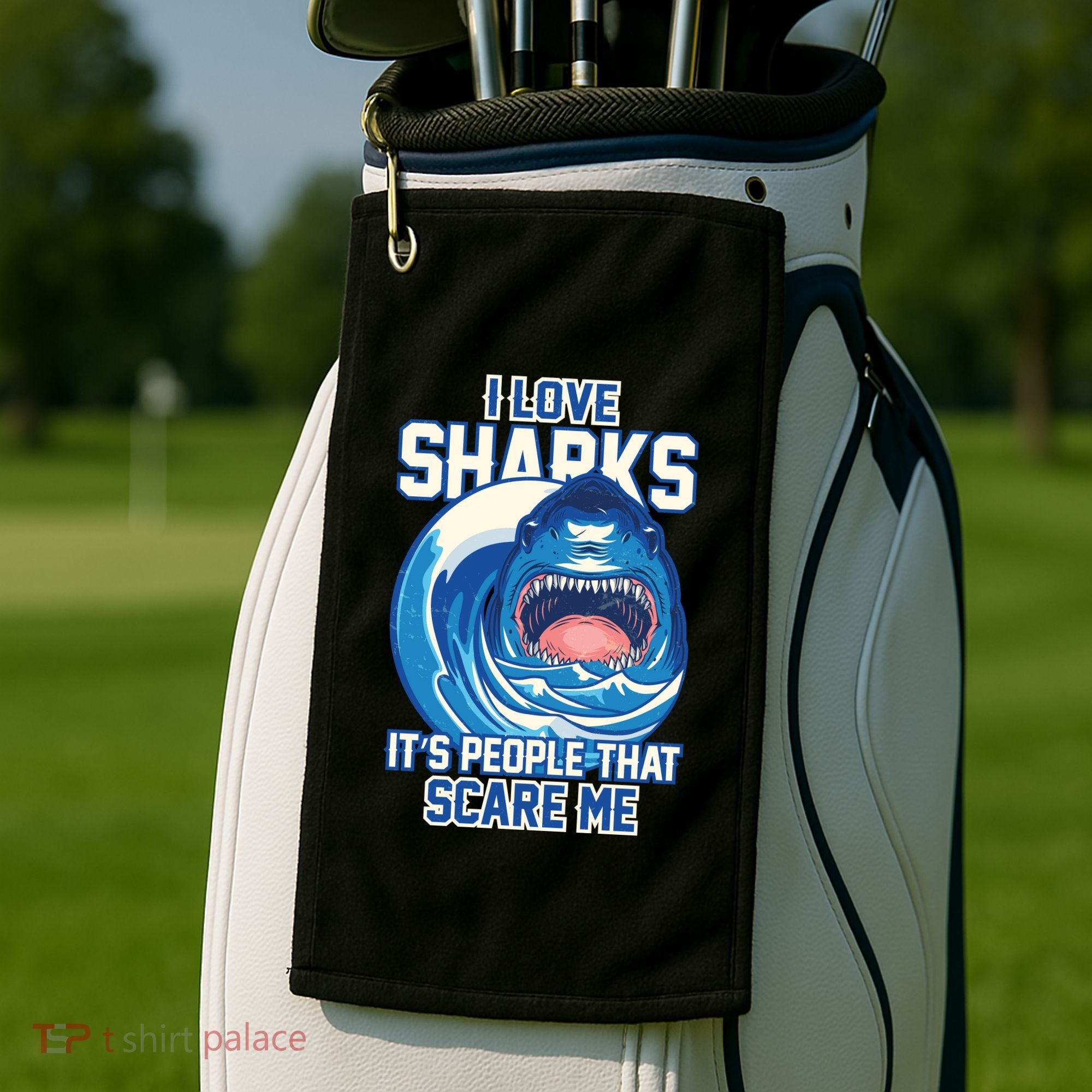 Funny I Love Sharks It's People That Scare Me Golf Towel