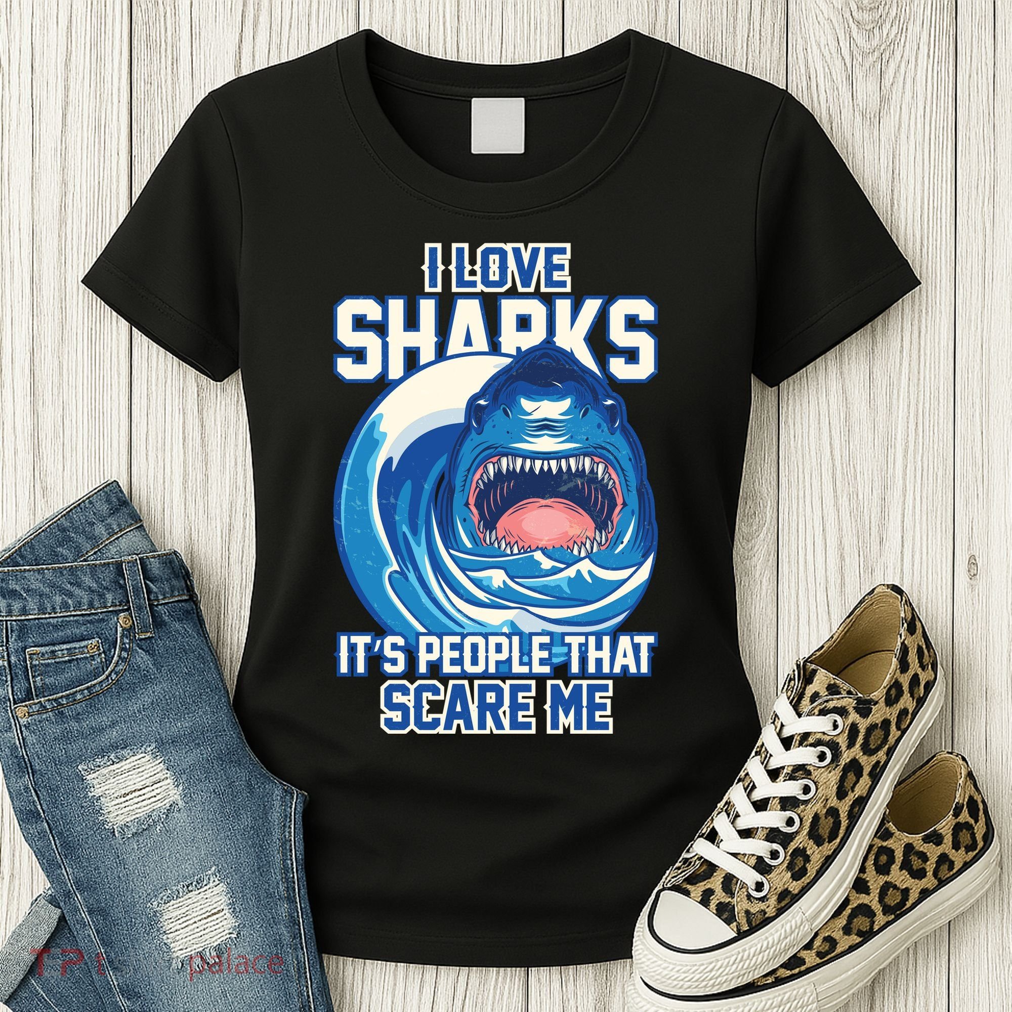 Funny I Love Sharks It's People That Scare Me Women's T-Shirt