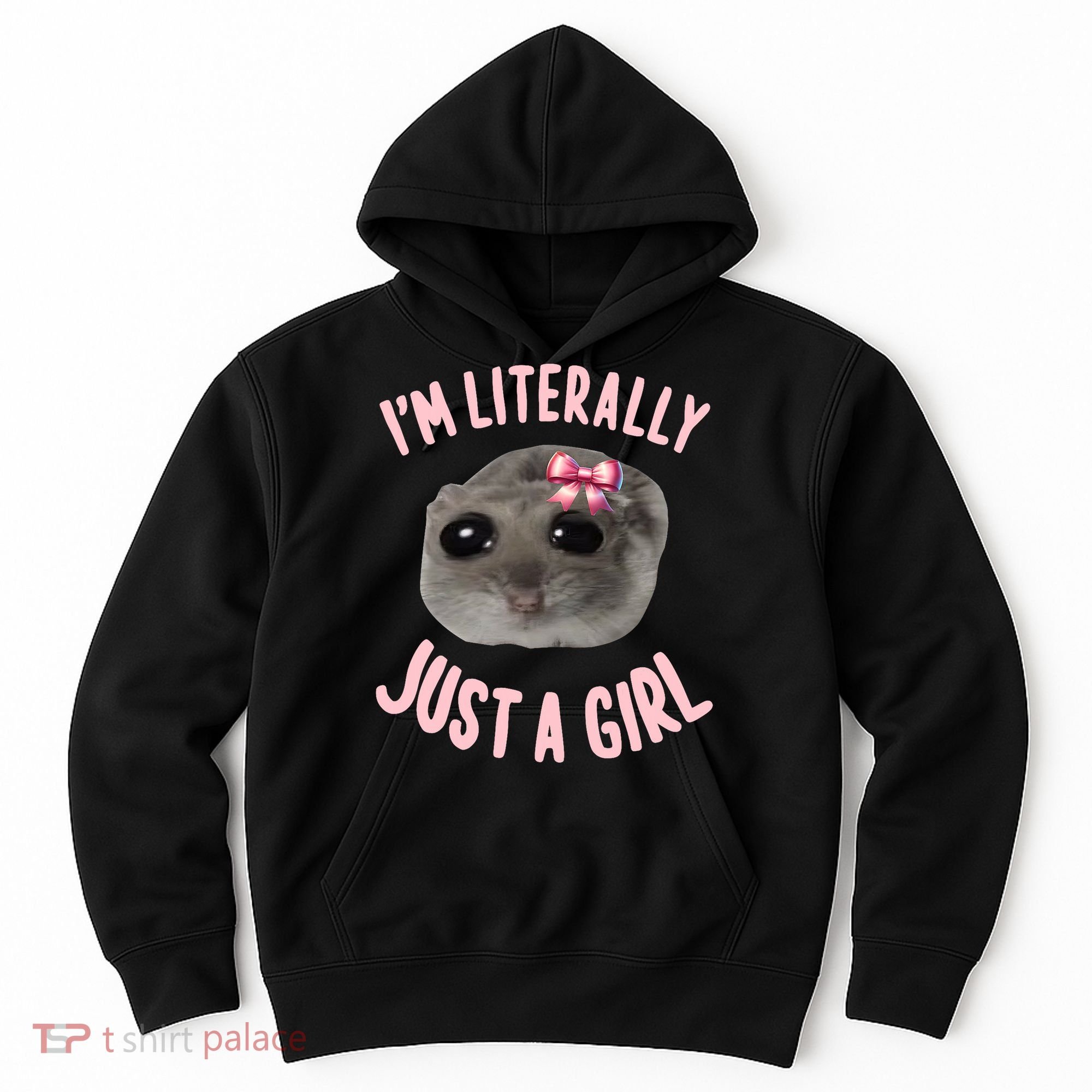 Funny IM Literally Just A Girl Sad Meme Hoodie