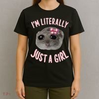 Funny IM Literally Just A Girl Sad Meme T-Shirt thumb 4