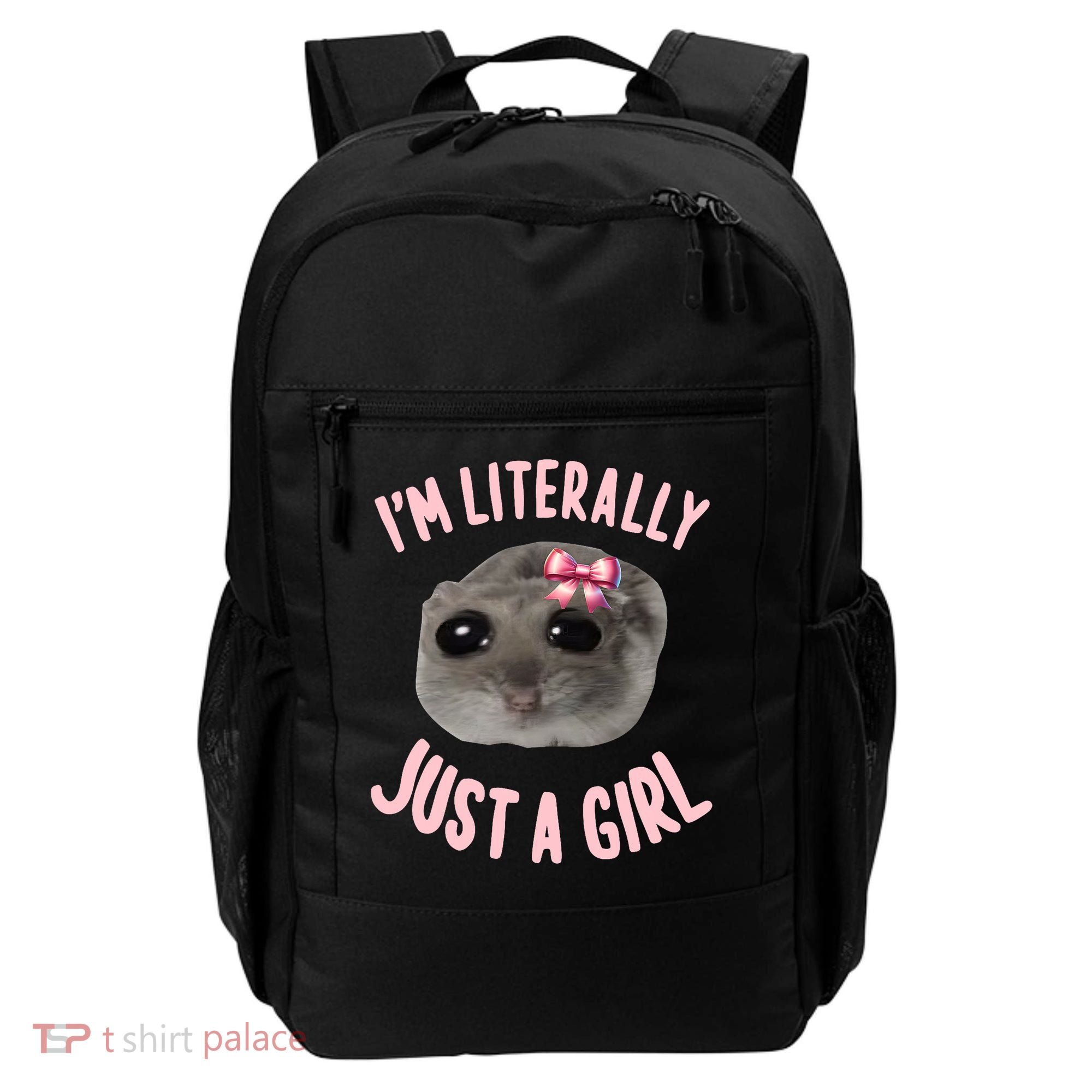 Funny IM Literally Just A Girl Sad Meme Backpack