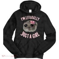 Funny IM Literally Just A Girl Sad Meme Tie Dye Hoodie thumb 0