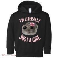Funny IM Literally Just A Girl Sad Meme Toddler Hoodie thumb 0