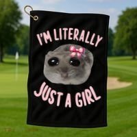 Funny IM Literally Just A Girl Sad Meme Golf Towel thumb 1