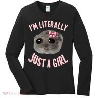 Funny IM Literally Just A Girl Sad Meme Women's Long Sleeve Shirt thumb 0