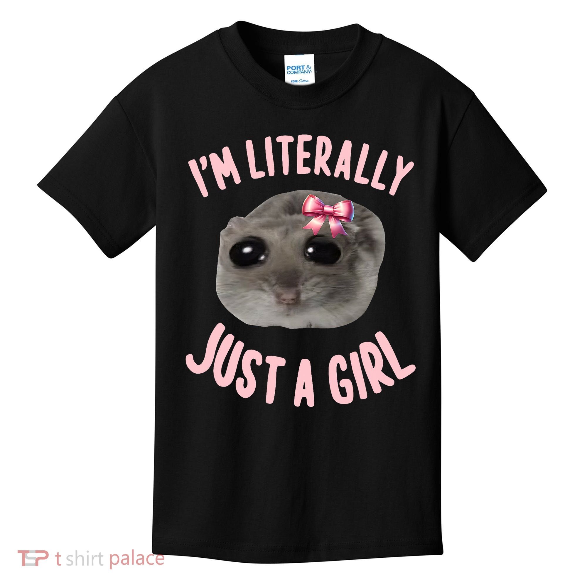 Funny IM Literally Just A Girl Sad Meme Kids T-Shirt