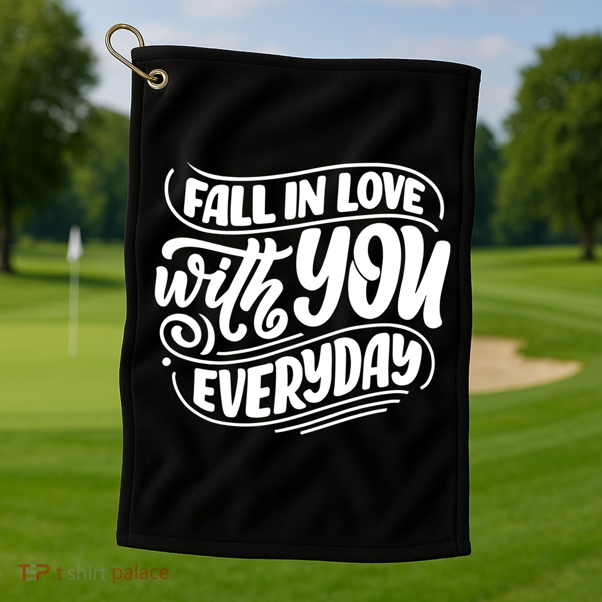 Fall In Love With You Everyday Cute Gift Golf Towel