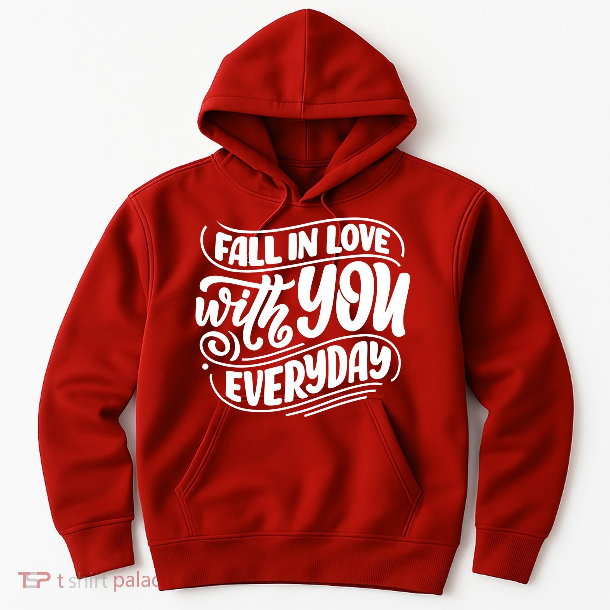 Fall In Love With You Everyday Cute Gift Hoodie