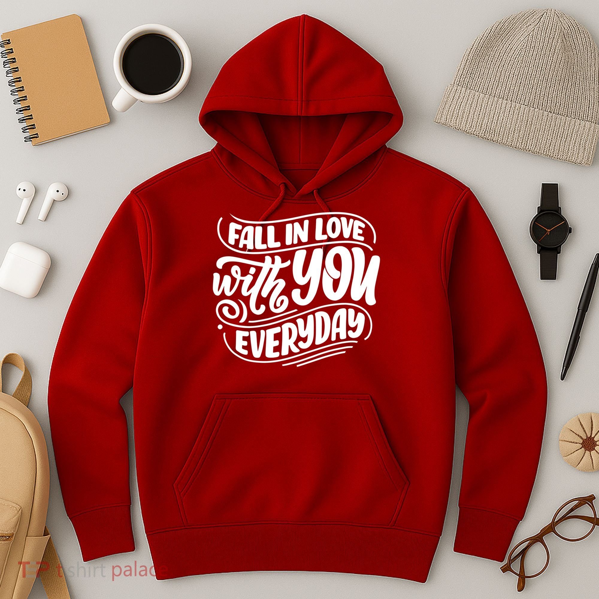 Fall In Love With You Everyday Cute Gift Hoodie