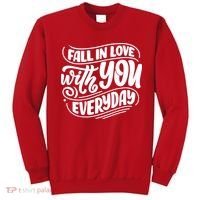 Fall In Love With You Everyday Cute Gift Sweatshirt thumb 0