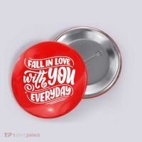 Fall In Love With You Everyday Cute Gift Button thumb 0