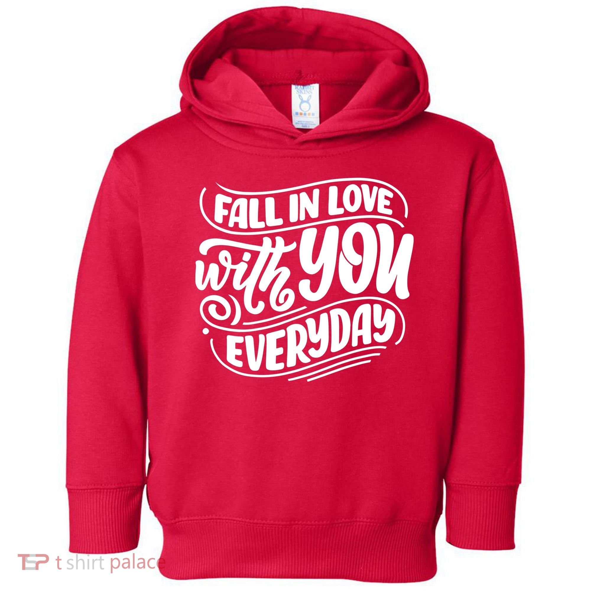 Fall In Love With You Everyday Cute Gift Toddler Hoodie