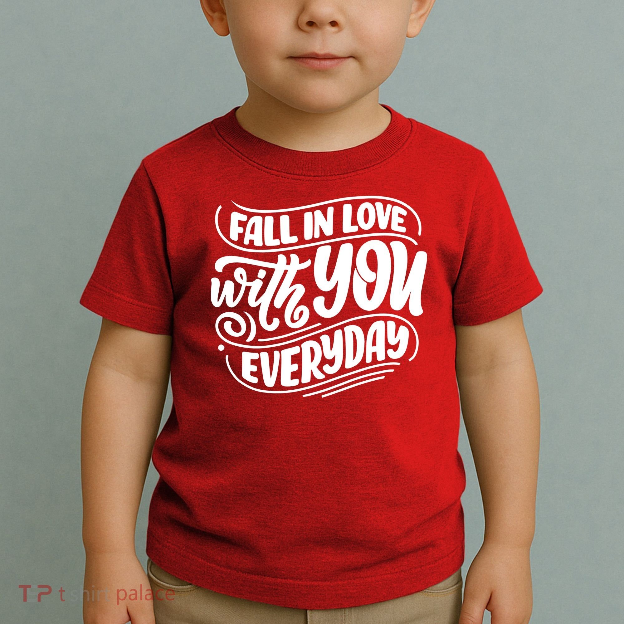 Fall In Love With You Everyday Cute Gift Toddler T-Shirt