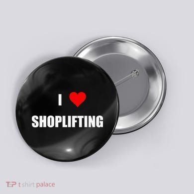 Funny I Love Shoplifting Design Button