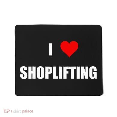 Funny I Love Shoplifting Design Mousepad