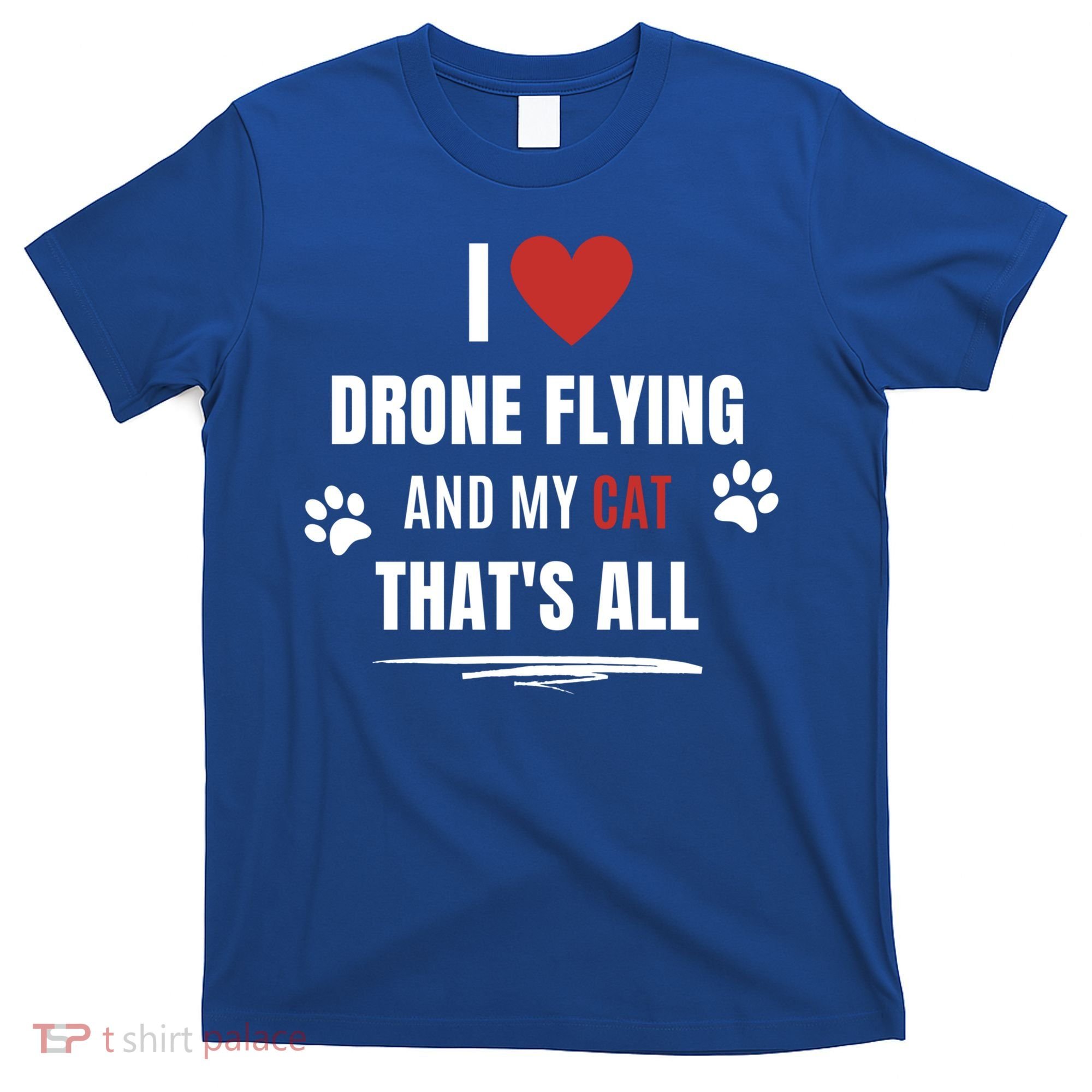 Funny I Love Drone Flying And My Cat Cats Lover Quadcopter Gift T-Shirt