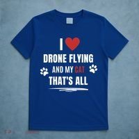 Funny I Love Drone Flying And My Cat Cats Lover Quadcopter Gift T-Shirt thumb 5