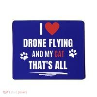 Funny I Love Drone Flying And My Cat Cats Lover Quadcopter Gift Mousepad thumb 0