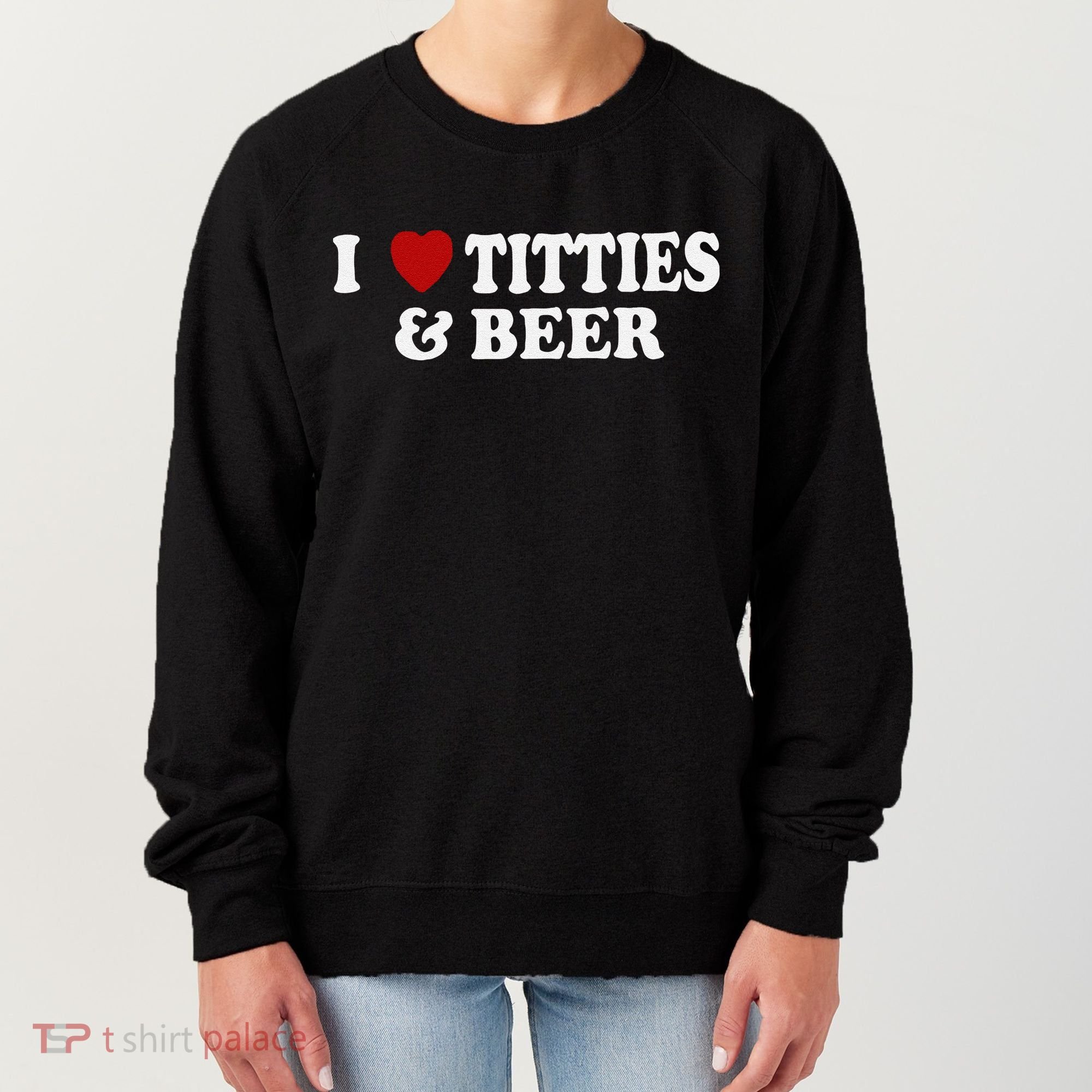 Funny I Love Tittes And Beer Women's Sweatshirt