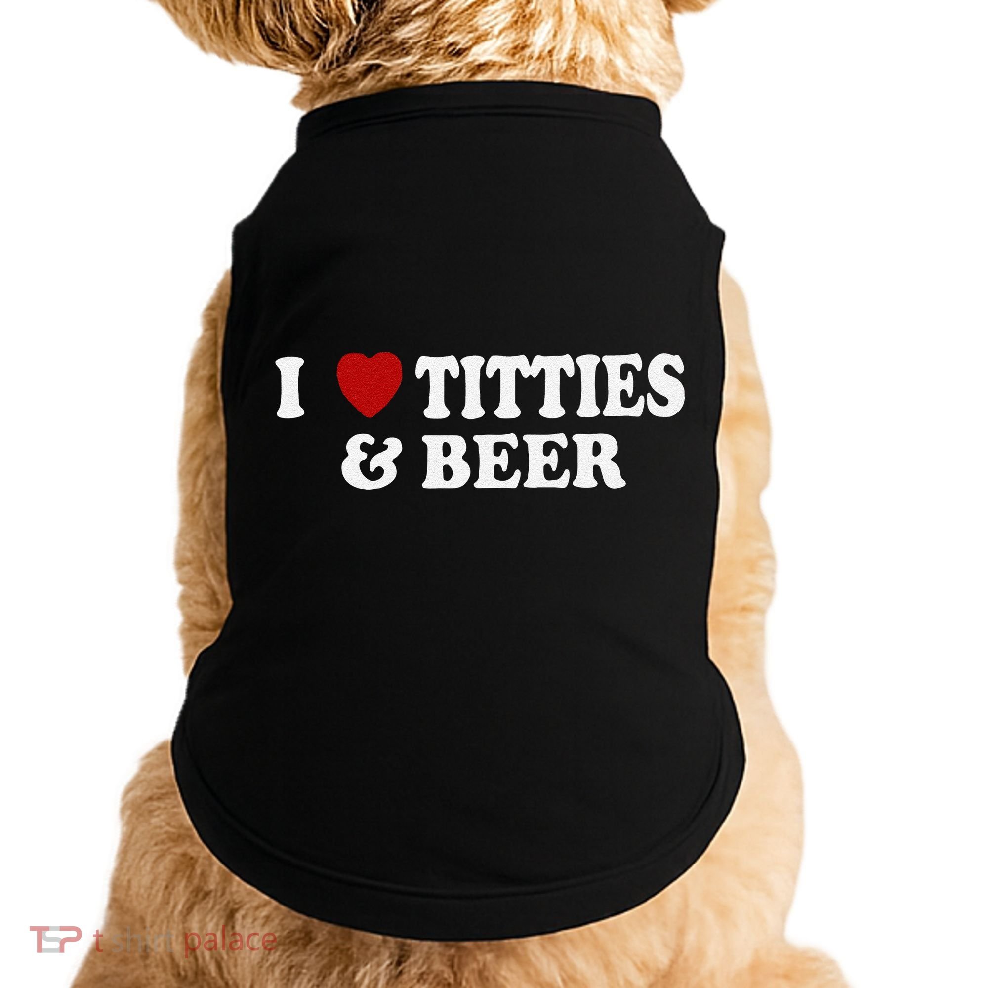Funny I Love Tittes And Beer Doggie Tank
