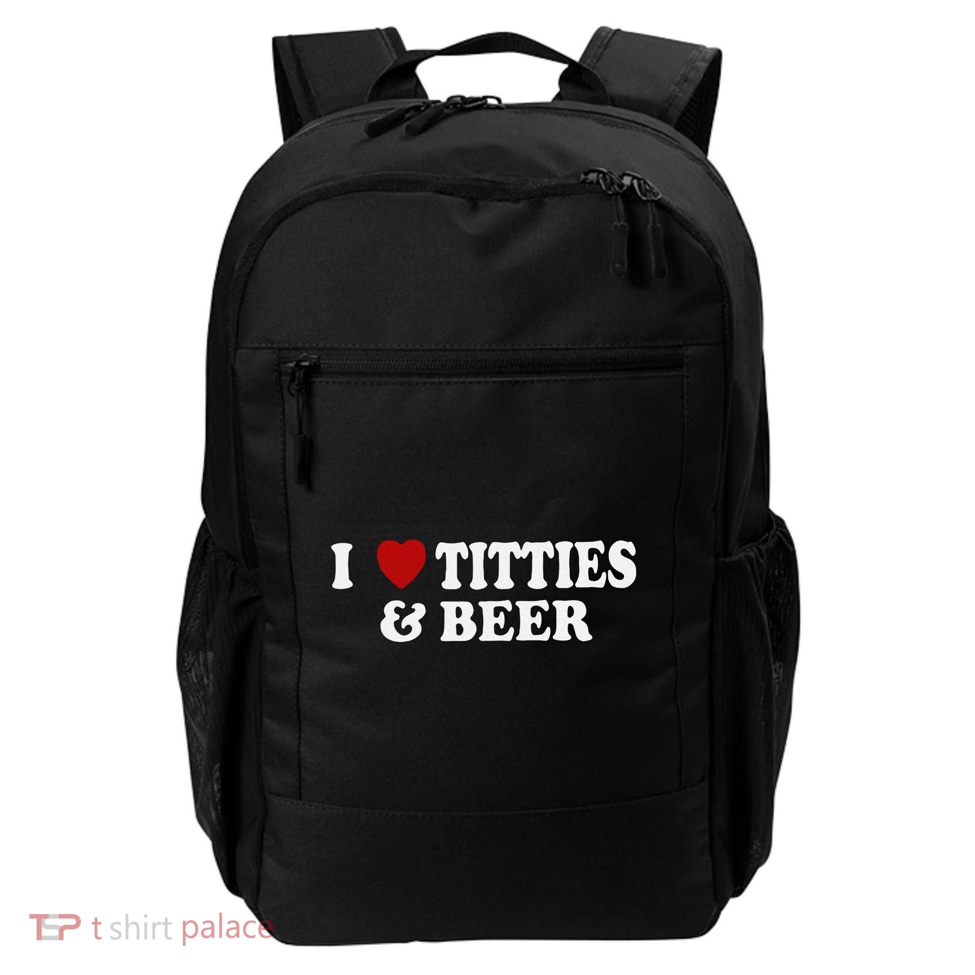 Funny I Love Tittes And Beer Backpack