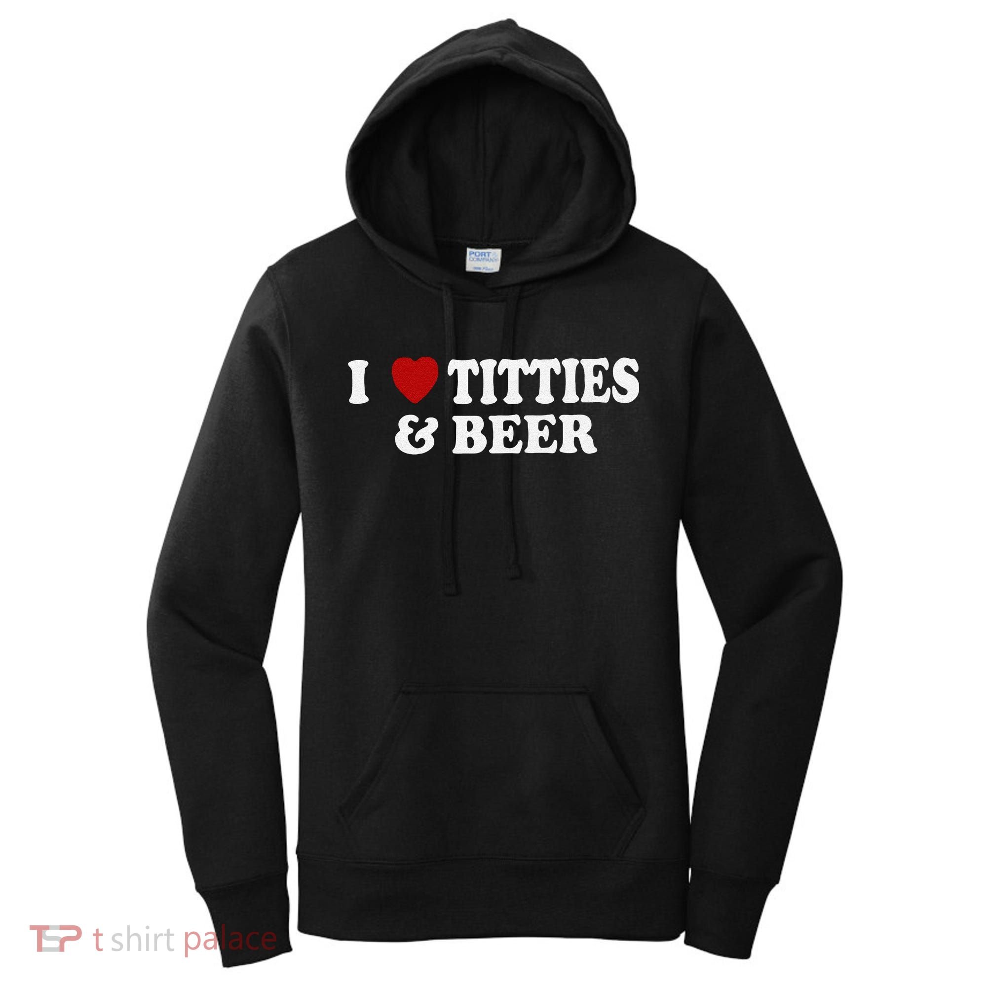 Funny I Love Tittes And Beer Women's Hoodie
