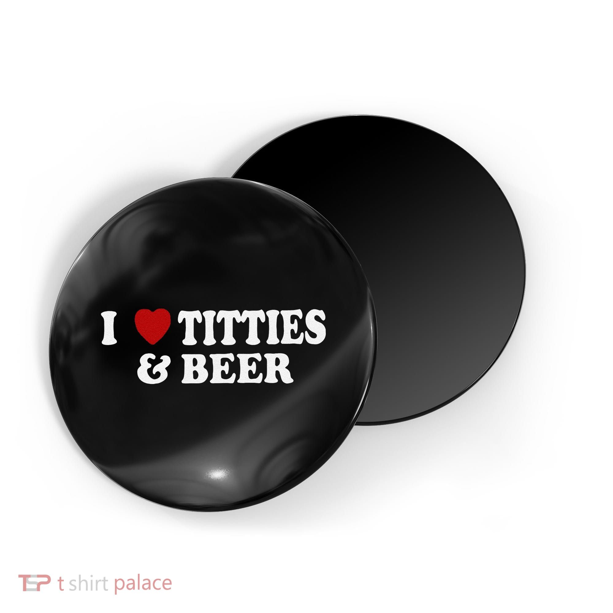 Funny I Love Tittes And Beer Magnet