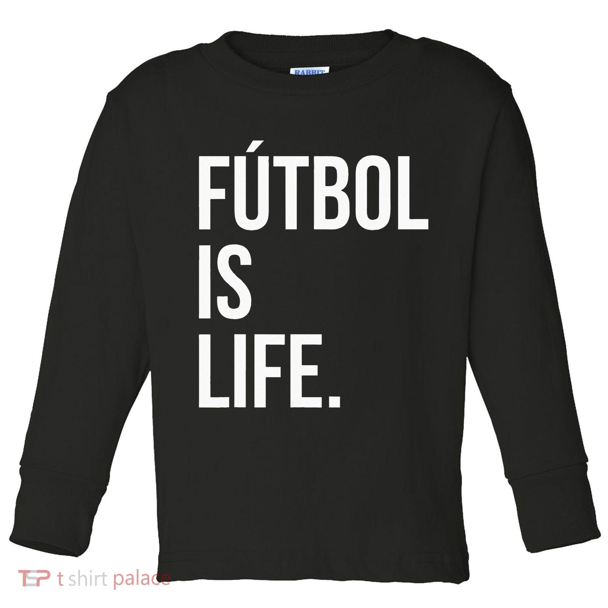 Futbol Is Life Toddler Long Sleeve Shirt