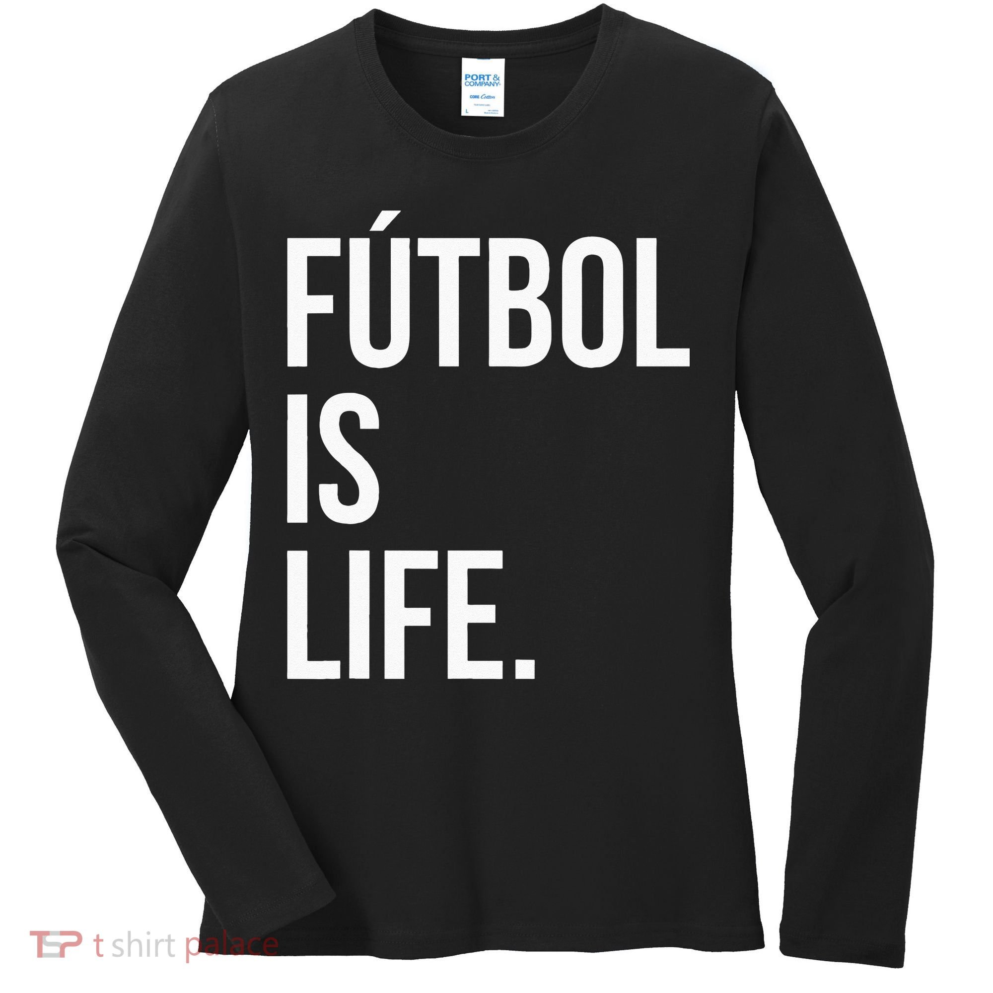 Futbol Is Life Women's Long Sleeve Shirt