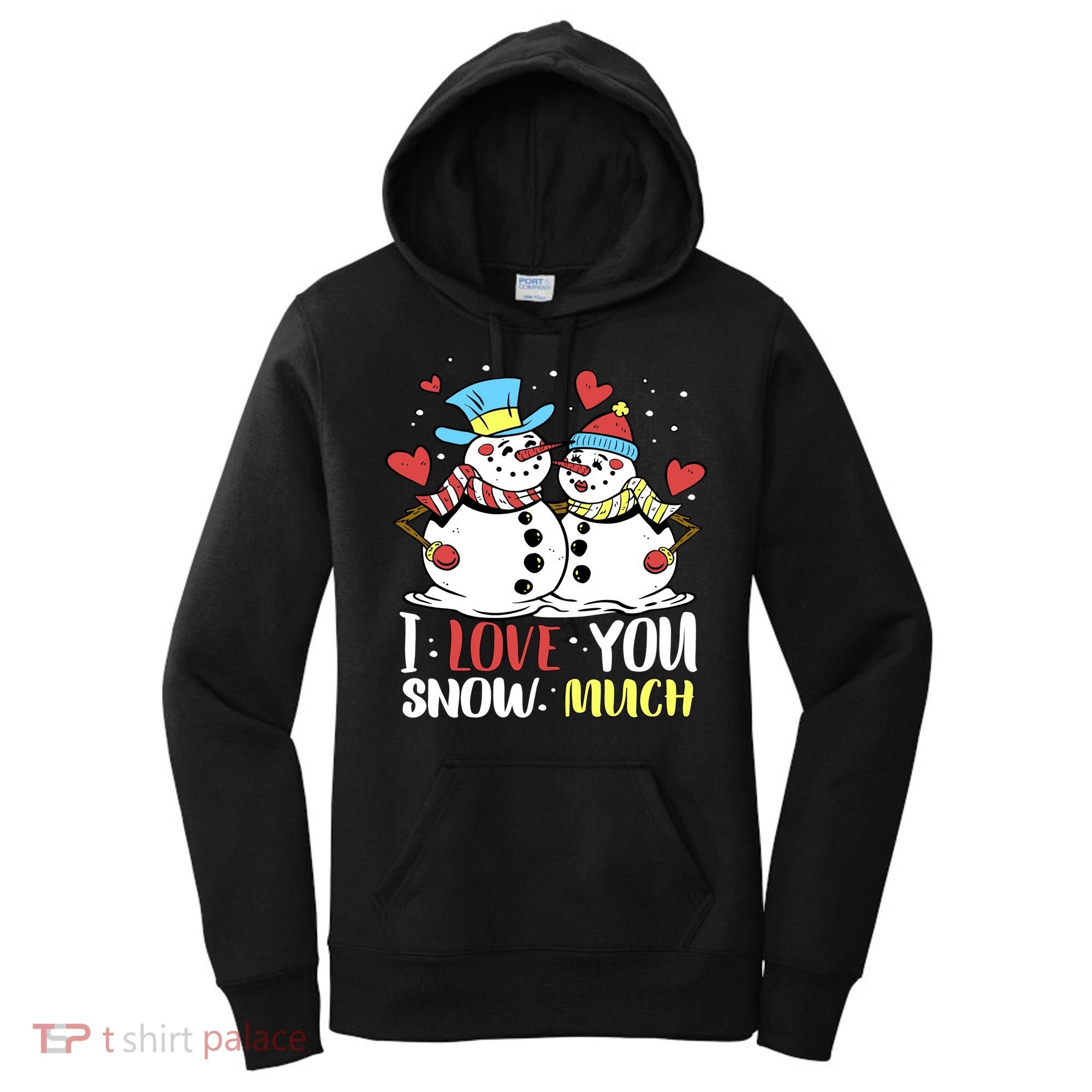 Funny I Love You Snow Much Snowman Women Women's Hoodie
