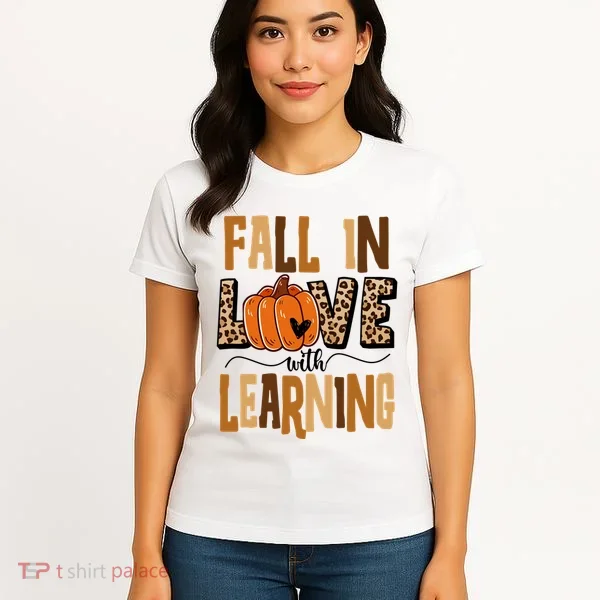 Fall In Love With Learning Teacher Gift Women's T-Shirt