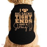 Funny I Love Big Sacks Tight Ends And A Strong D Doggie Tank thumb 0