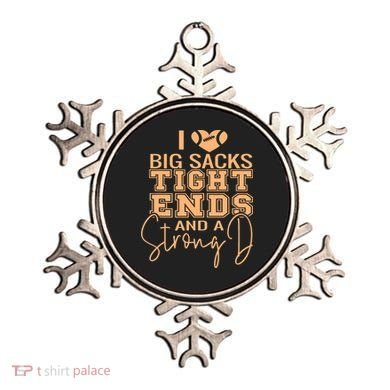 Funny I Love Big Sacks Tight Ends And A Strong D Ornament