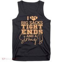 Funny I Love Big Sacks Tight Ends And A Strong D Tank Top thumb 0