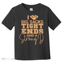 Funny I Love Big Sacks Tight Ends And A Strong D Toddler T-Shirt thumb 0