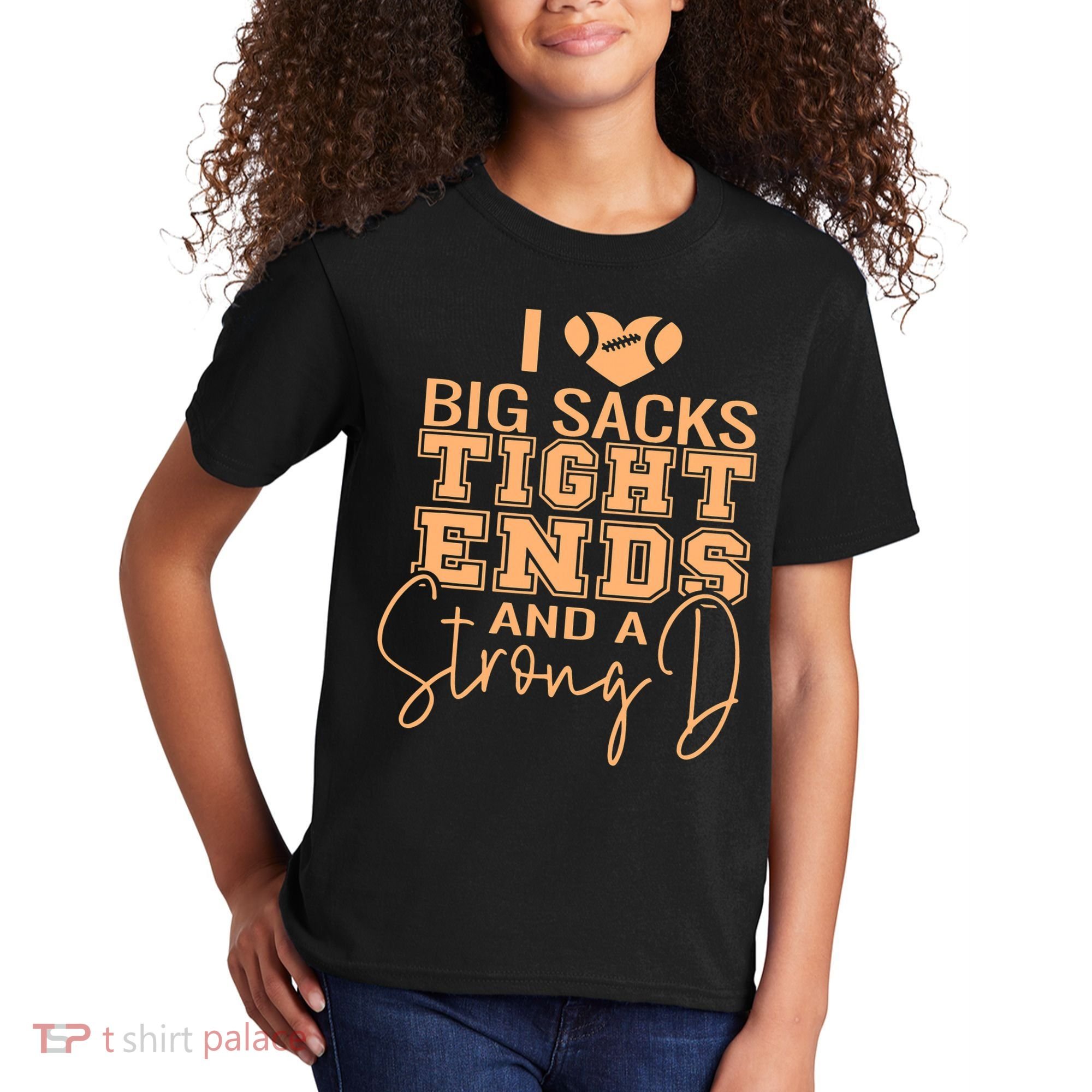 Funny I Love Big Sacks Tight Ends And A Strong D Kids T-Shirt