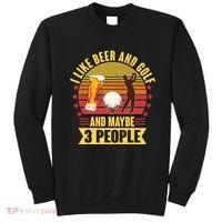 Funny I Like Beer And Golf And Maybe 3 People Sweatshirt thumb 0
