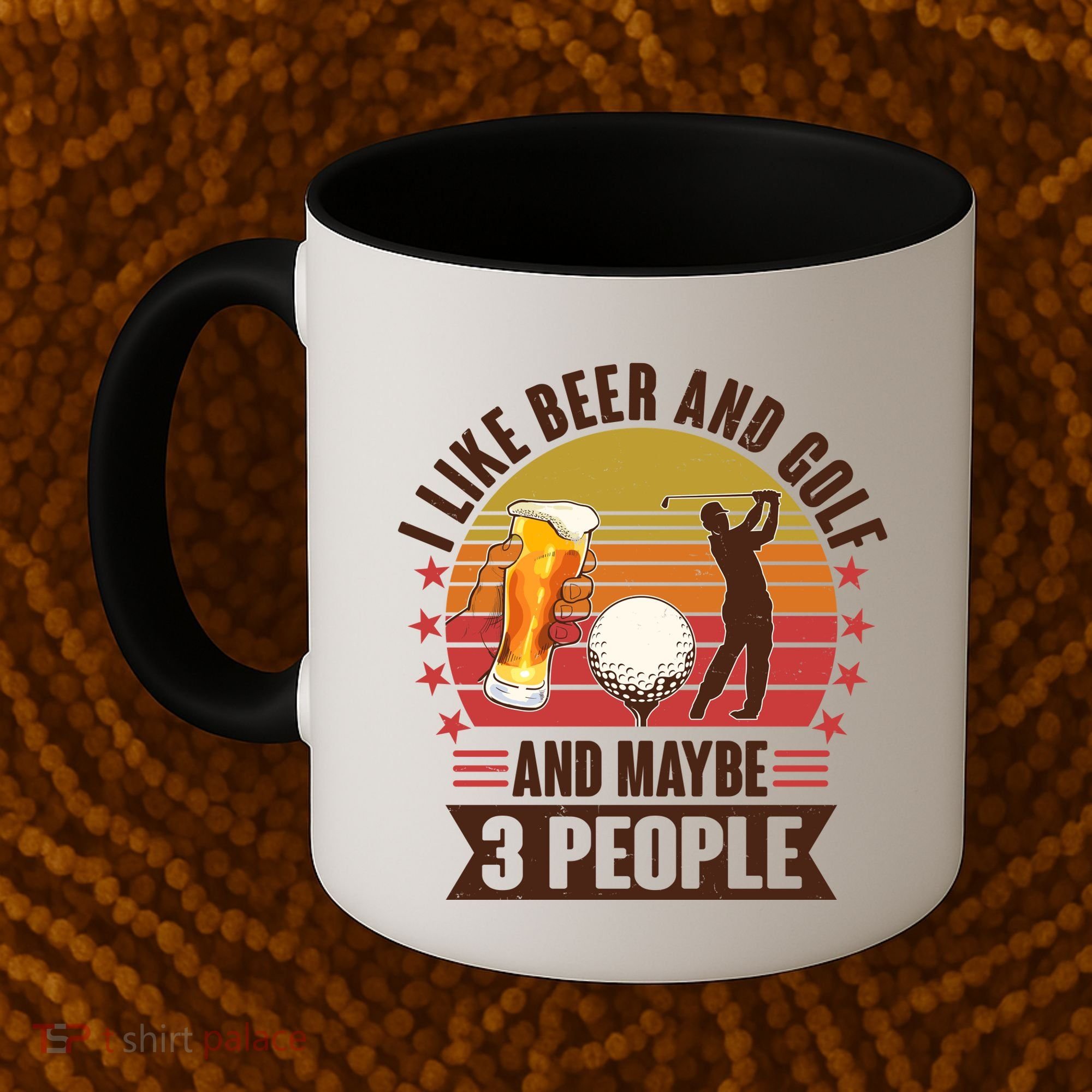 Funny I Like Beer And Golf And Maybe 3 People Coffee Mug