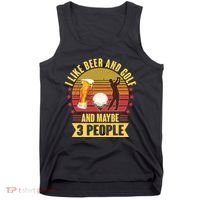 Funny I Like Beer And Golf And Maybe 3 People Tank Top thumb 0