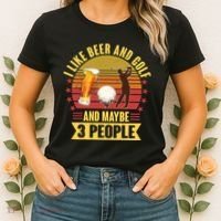 Funny I Like Beer And Golf And Maybe 3 People Women's T-Shirt thumb 2