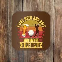Funny I Like Beer And Golf And Maybe 3 People Coaster thumb 0