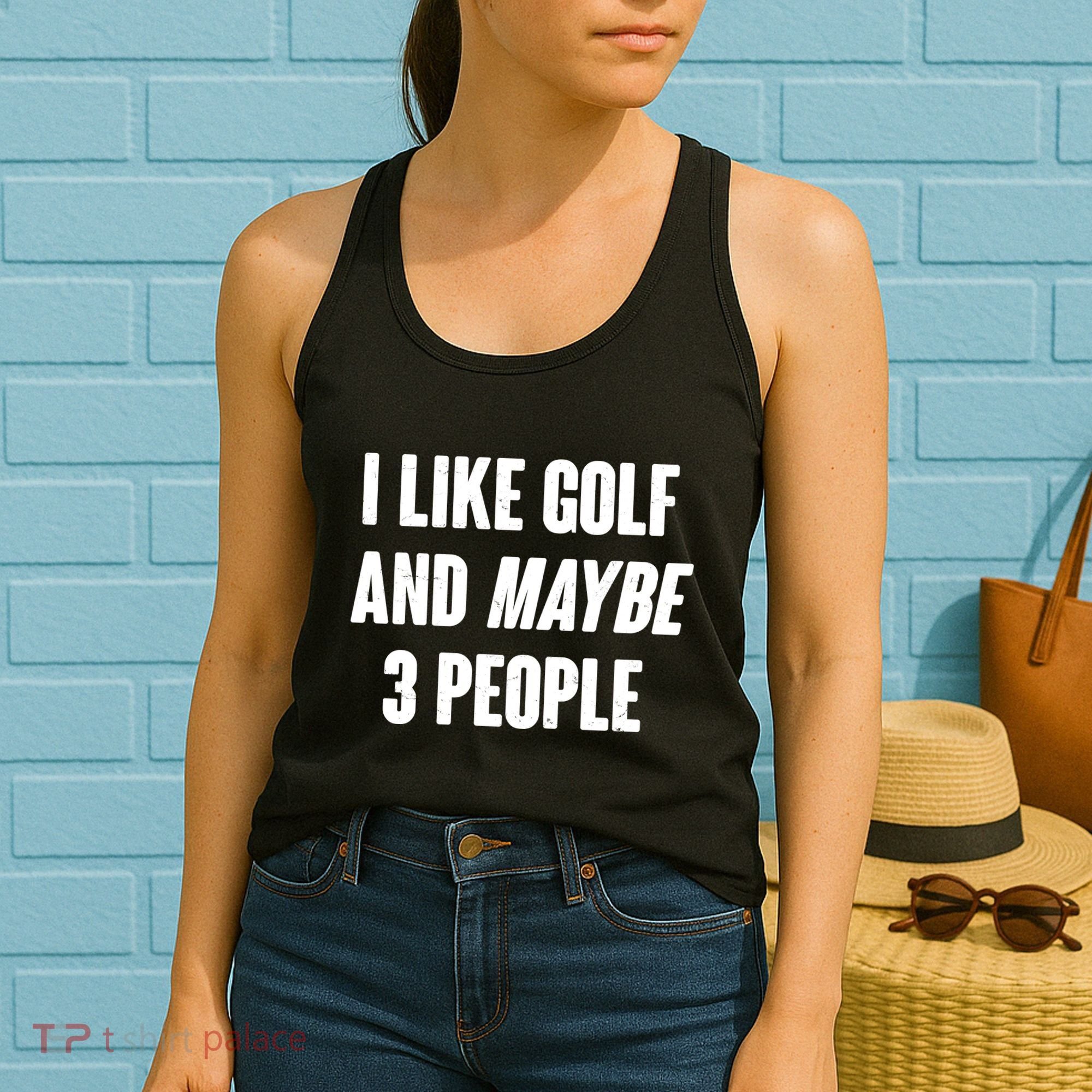 Funny I Like Golf And Maybe 3 People Women's Tank Top
