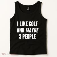 Funny I Like Golf And Maybe 3 People Tank Top thumb 2