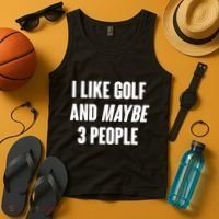 Funny I Like Golf And Maybe 3 People Tank Top thumb 4